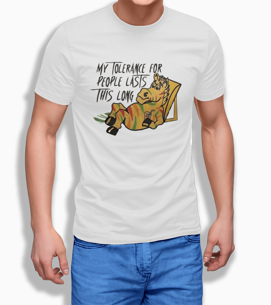 My Tolerance For People Lasts This Long Zebra Relaxation T-Shirt