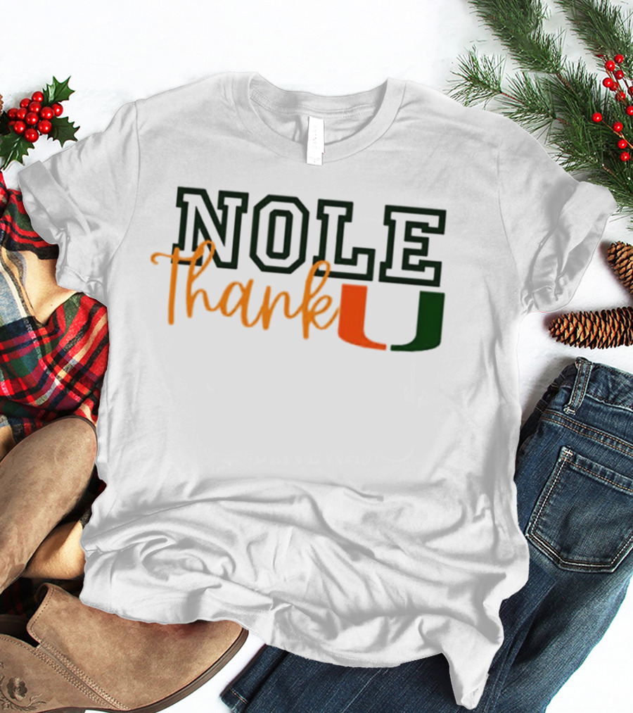 Nole Thank U Florida State Vs Miami College Football Rivalry T-Shirt