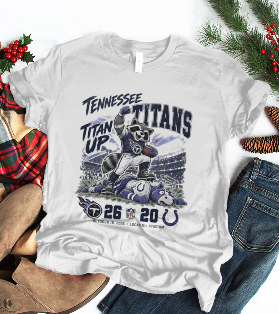 Tennessee Titans Titans Up 26 20 Win Over Indianapolis Colts Nissan Stadium T-Shirt