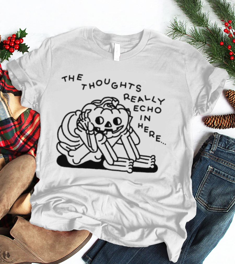 The Thoughts Really Echo In Here Pumpkin Skeleton T-Shirt