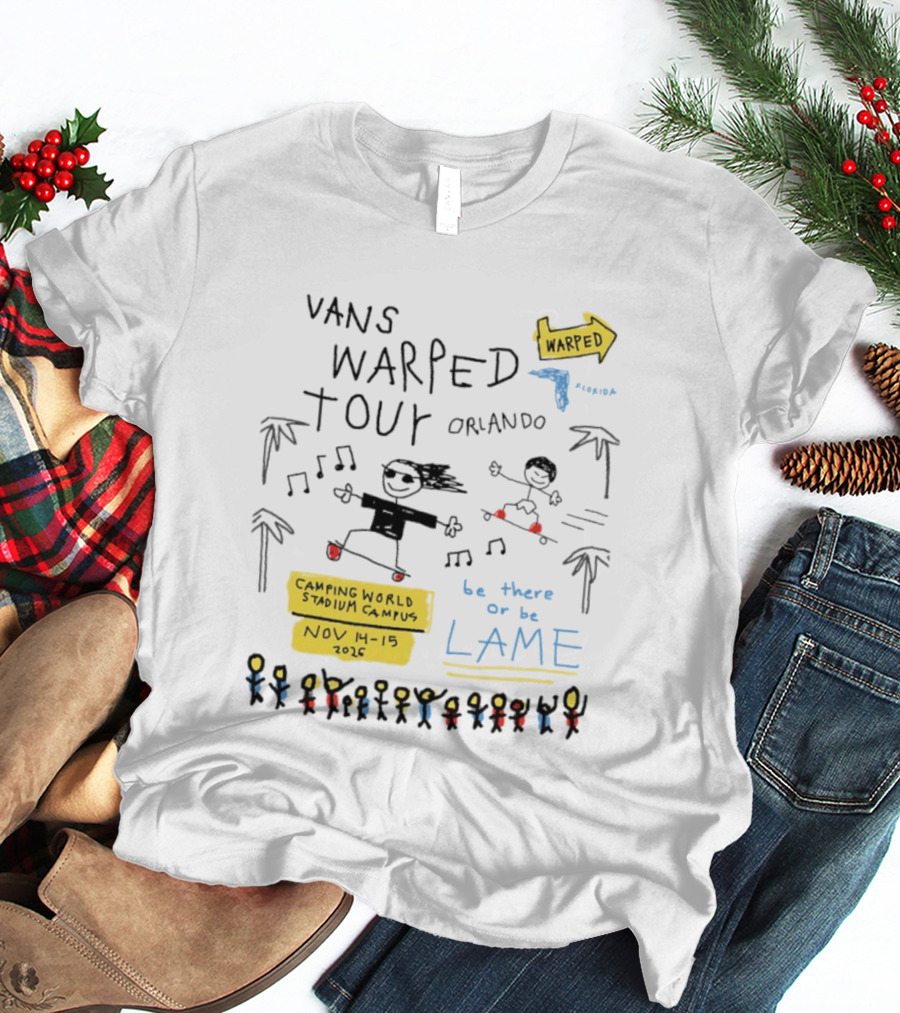 Vans Warped Tour Orlando Camping World Stadium Nov 14 15 2026 Be There Or Be Lame T-Shirt