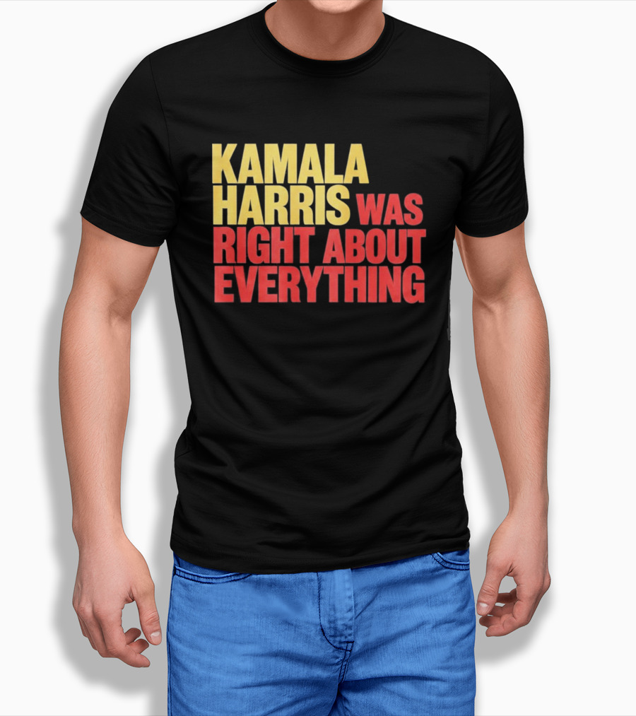 Kamala Harris Was Right About Everything 2028 T-Shirt