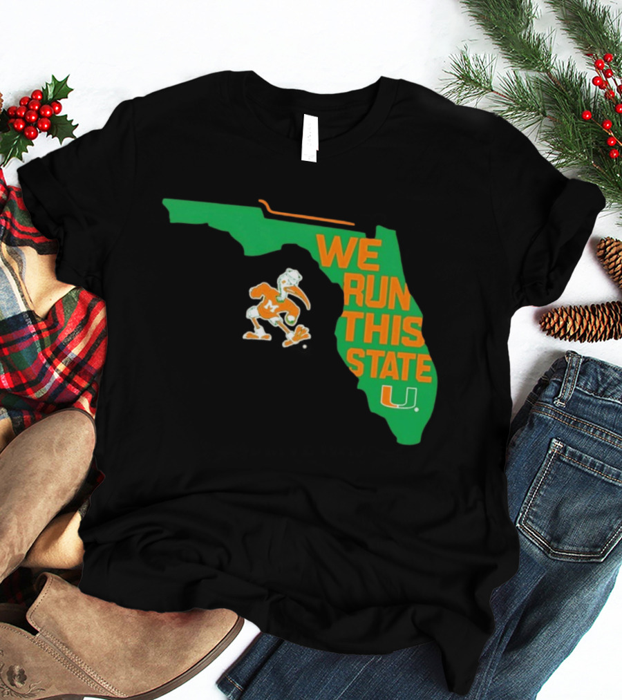 We Run This State Miami Hurricanes Florida Map T-Shirt