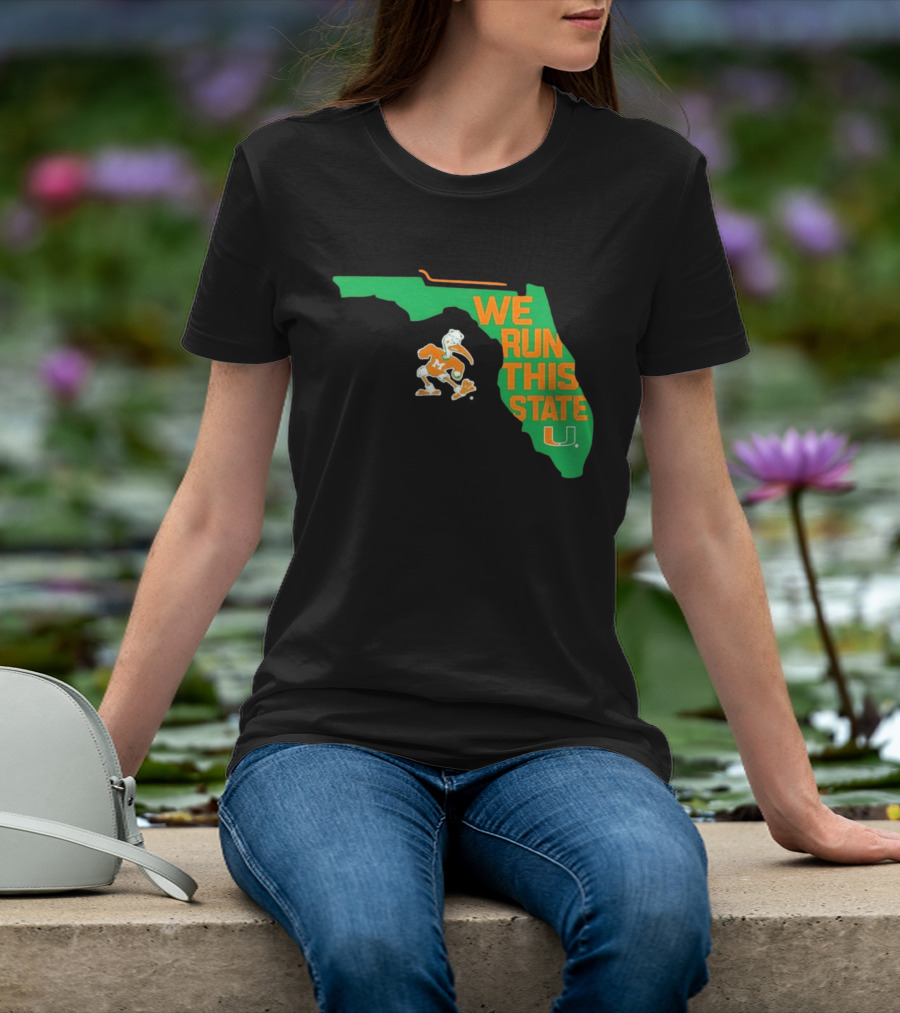 We Run This State Miami Hurricanes Florida Map T-Shirt