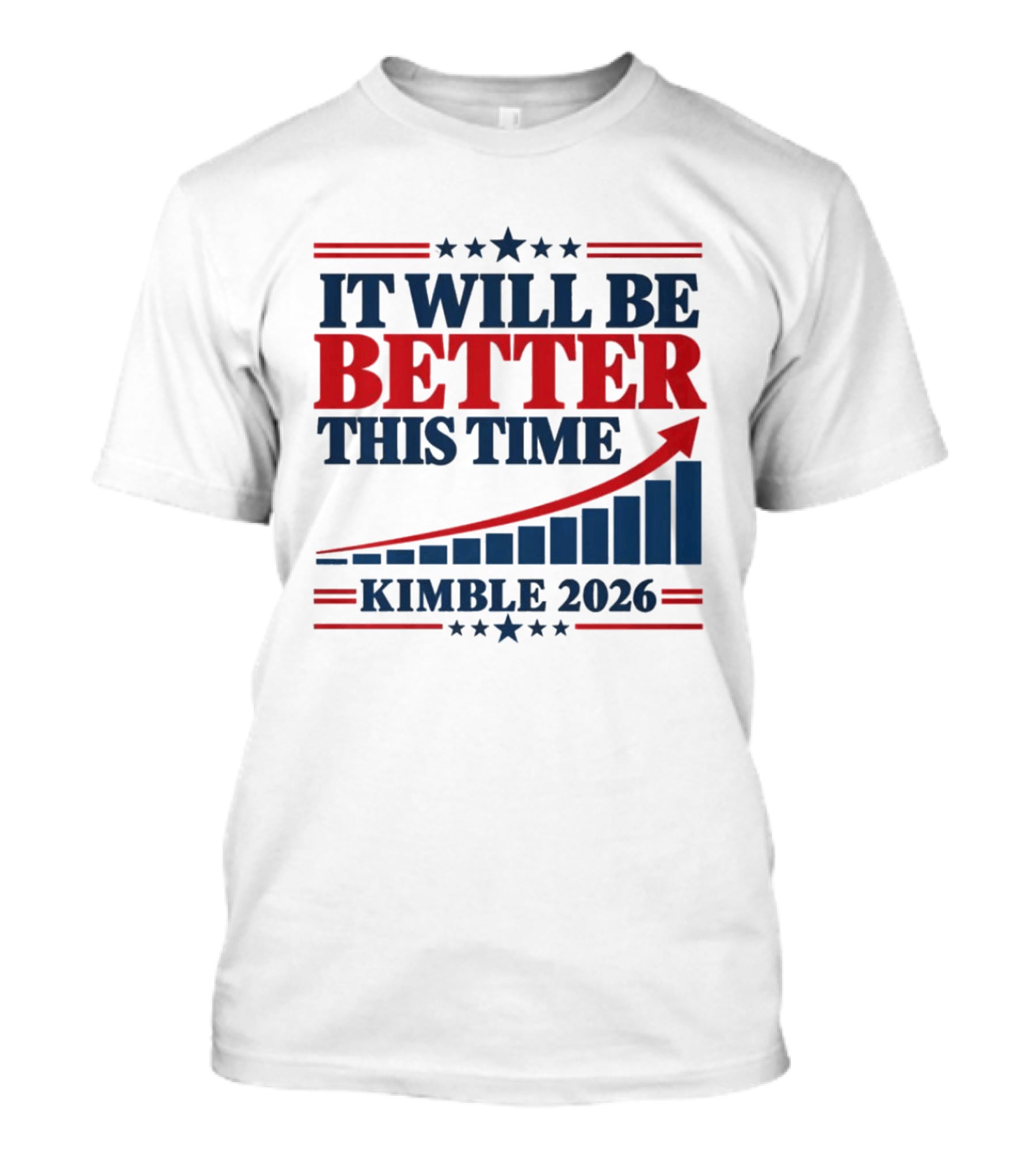 It Will Be Better This Time Kimble 2026 Campaign Progress Bar Chart T-Shirt
