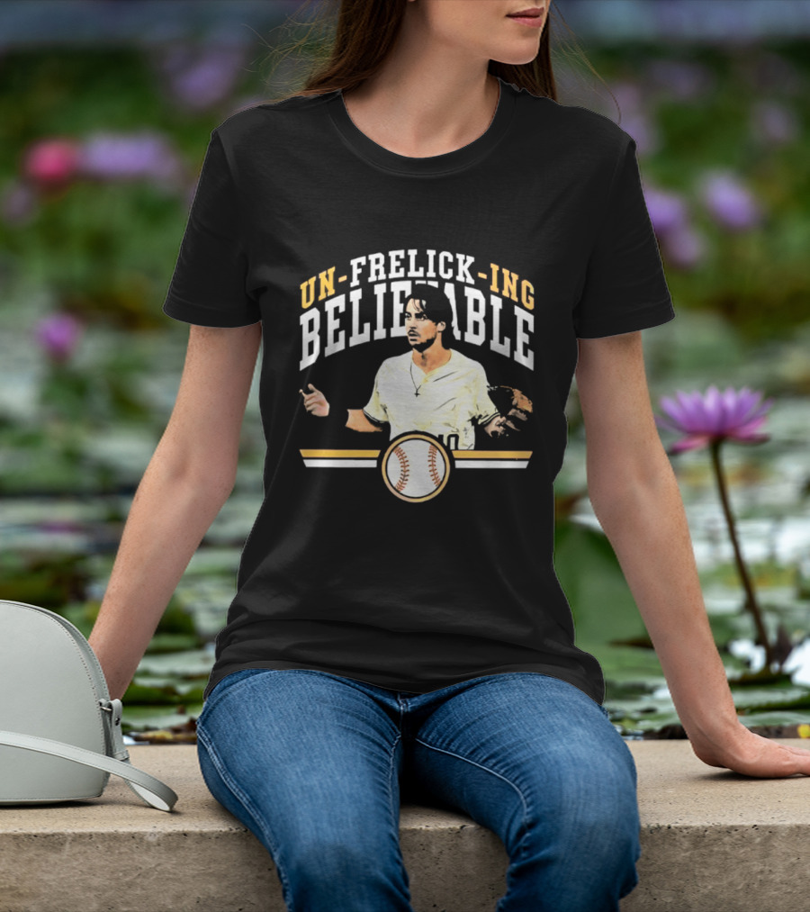 Un Frelick Ing Believable Milwaukee Brewers Sal Frelick Baseball T-Shirt
