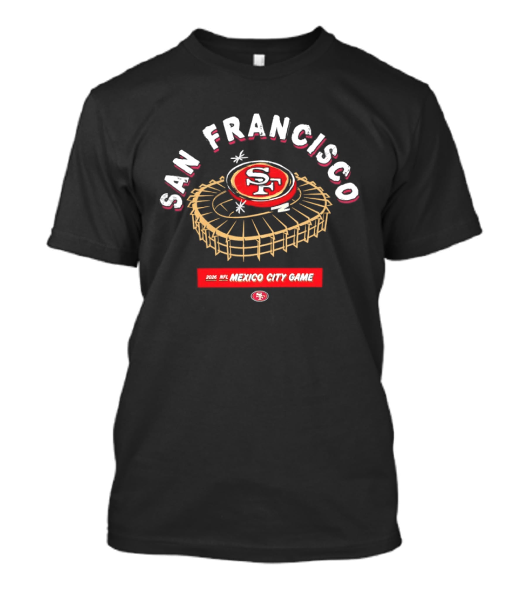 San Francisco 49ers 2026 NFL Mexico City Game Stadium SF T-Shirt