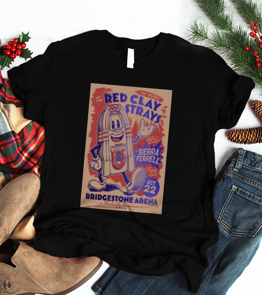 Live Music Red Clay Strays Bridgestone Arena Nashville 2026 Special Guest Sierra Ferrell October 22 T-Shirt