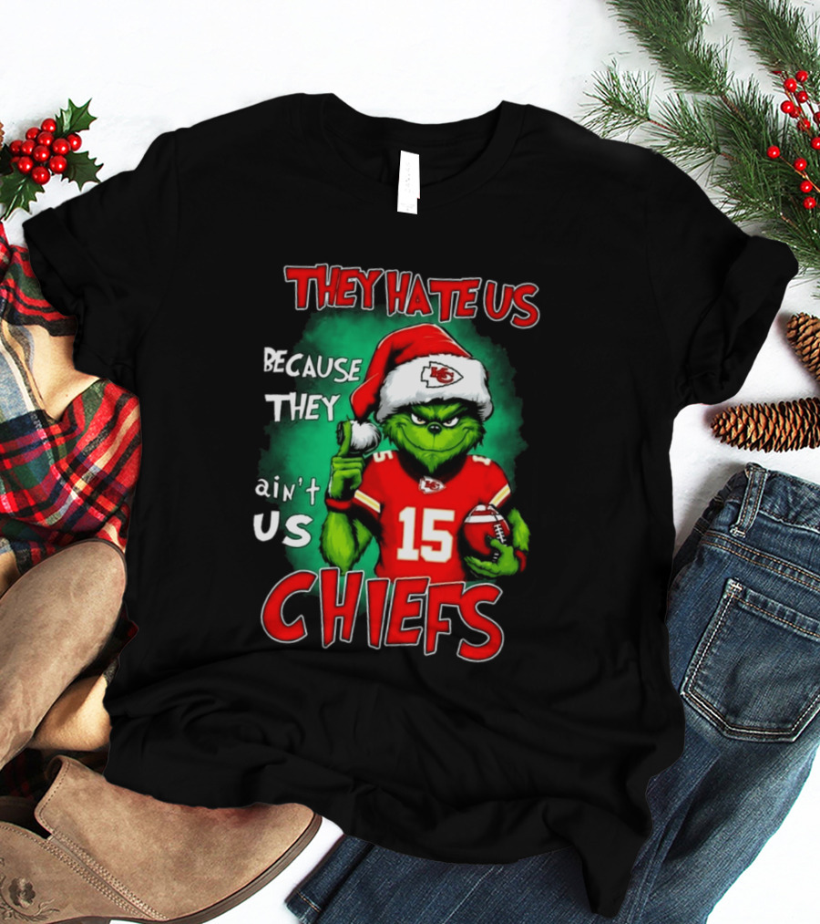 They Hate Us Because They Ain't Us Grinch Chiefs Christmas 2026 T-Shirt