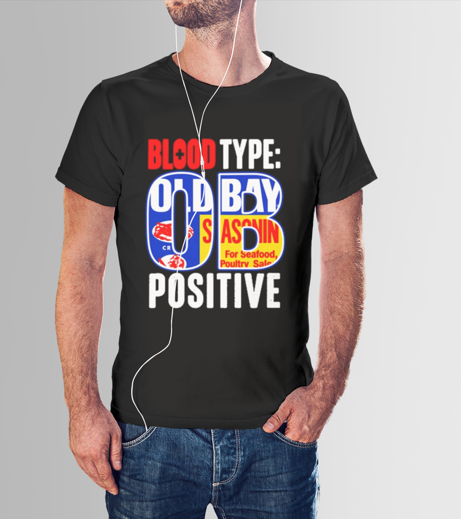 Blood Type Old Bay Positive OB Seasoning T-Shirt