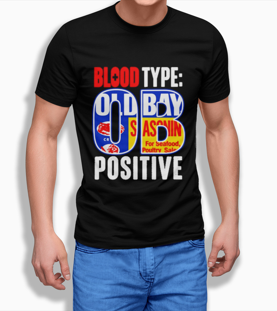 Blood Type Old Bay Positive OB Seasoning T-Shirt