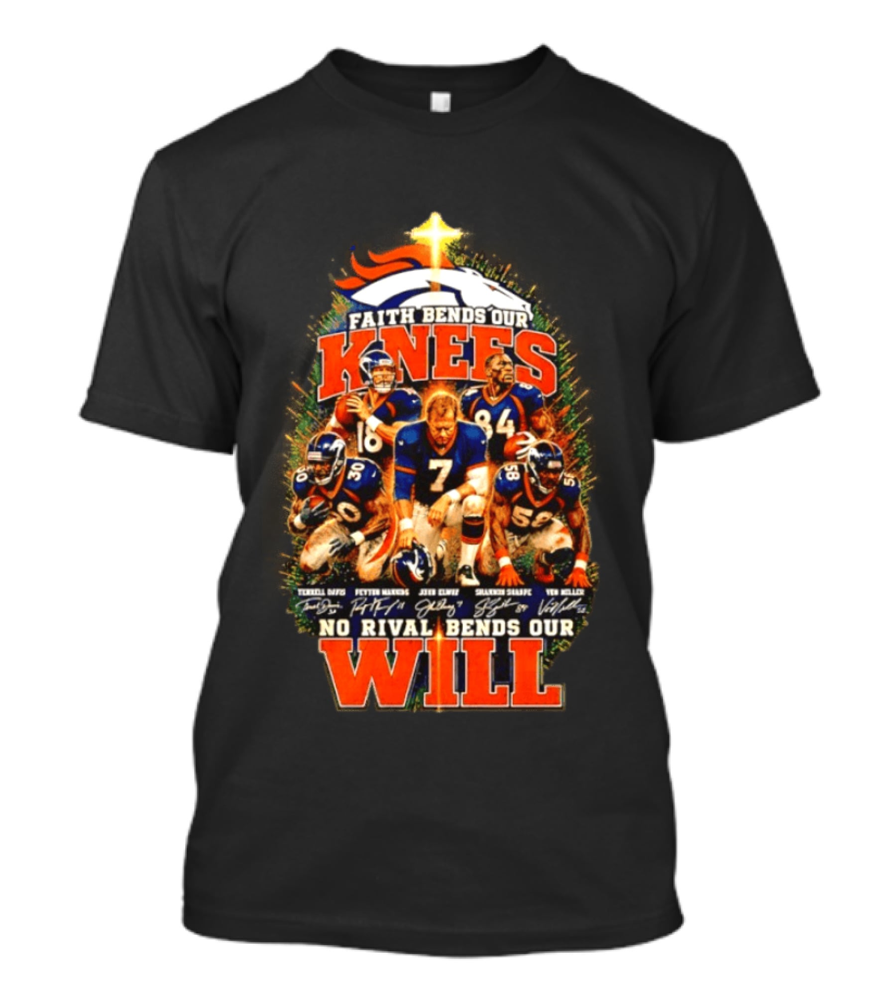Denver Broncos Faith Bends Our Knees No Rival Bends Our Will John Elway Terrell Davis Signatures T-Shirt