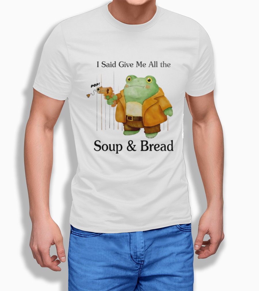 I Said Give Me All The Soup & Bread Frog In Orange Jacket Holding Toy Gun T-Shirt