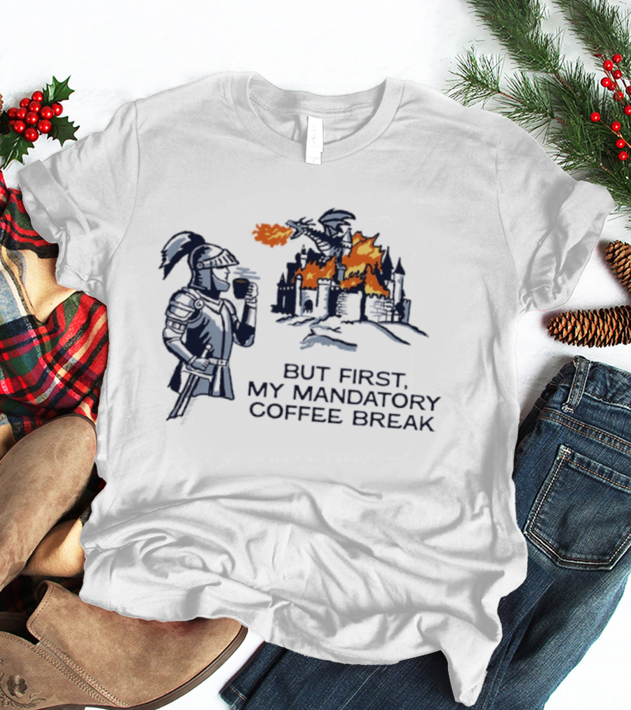 Knight And Dragon But First My Mandatory Coffee Break At Fiery Castle Scene T-Shirt