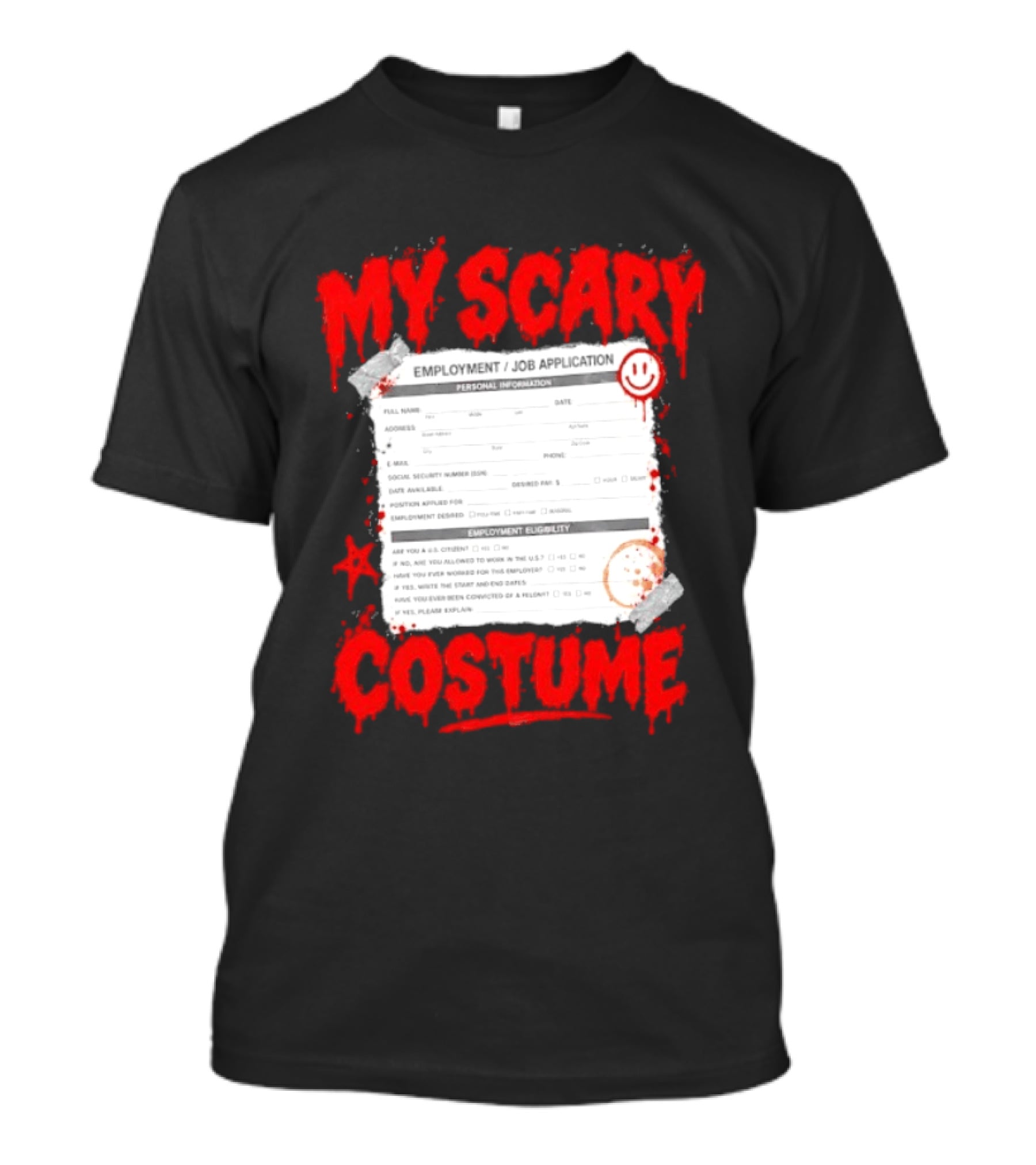 My Scary Costume Employment Job Application Form Halloween Humor T-Shirt