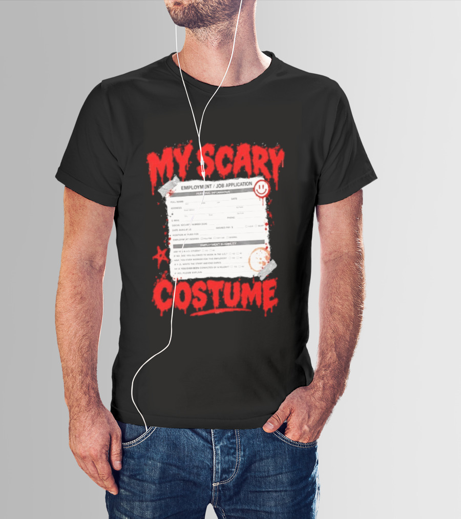 My Scary Costume Employment Job Application Form Halloween Humor T-Shirt