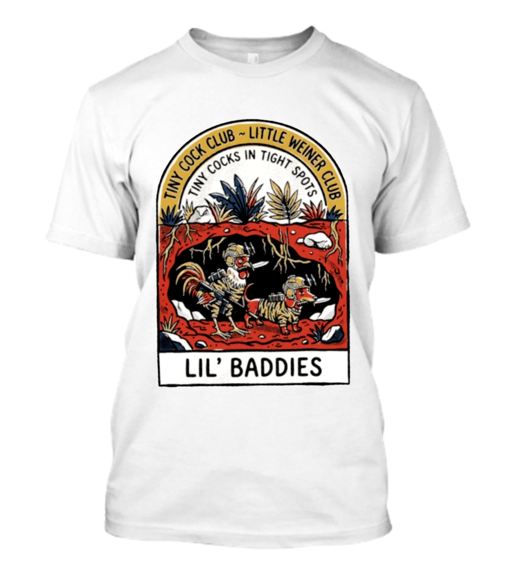 Tiny Cock Club Little Weiner Club Tiny Cocks In Tight Spots Lil' Baddies T-Shirt