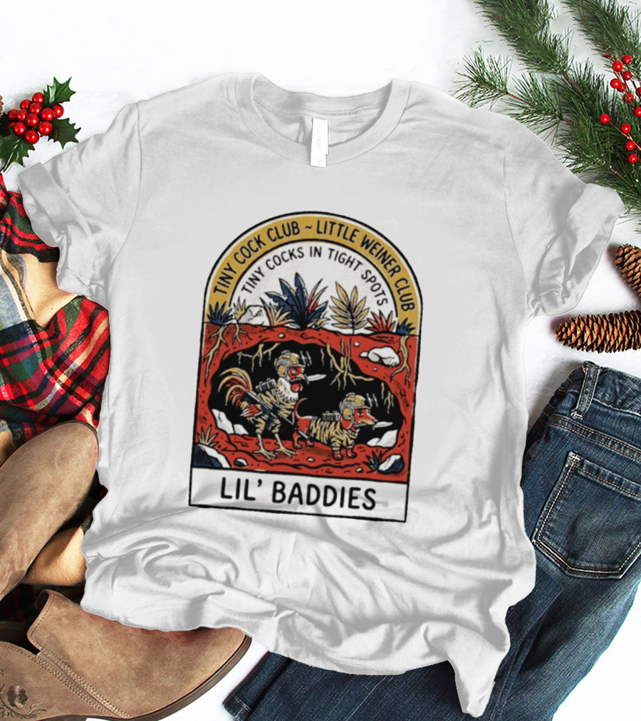 Tiny Cock Club Little Weiner Club Tiny Cocks In Tight Spots Lil' Baddies T-Shirt