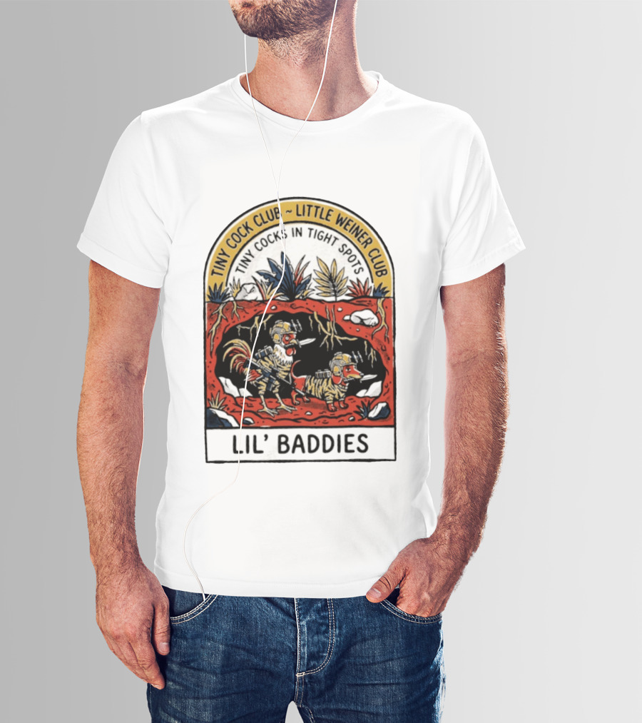 Tiny Cock Club Little Weiner Club Tiny Cocks In Tight Spots Lil' Baddies T-Shirt