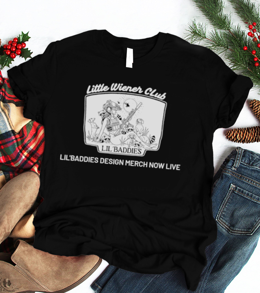 Little Wiener Club Lil' Baddies Dachshund Merch Now Live T-Shirt