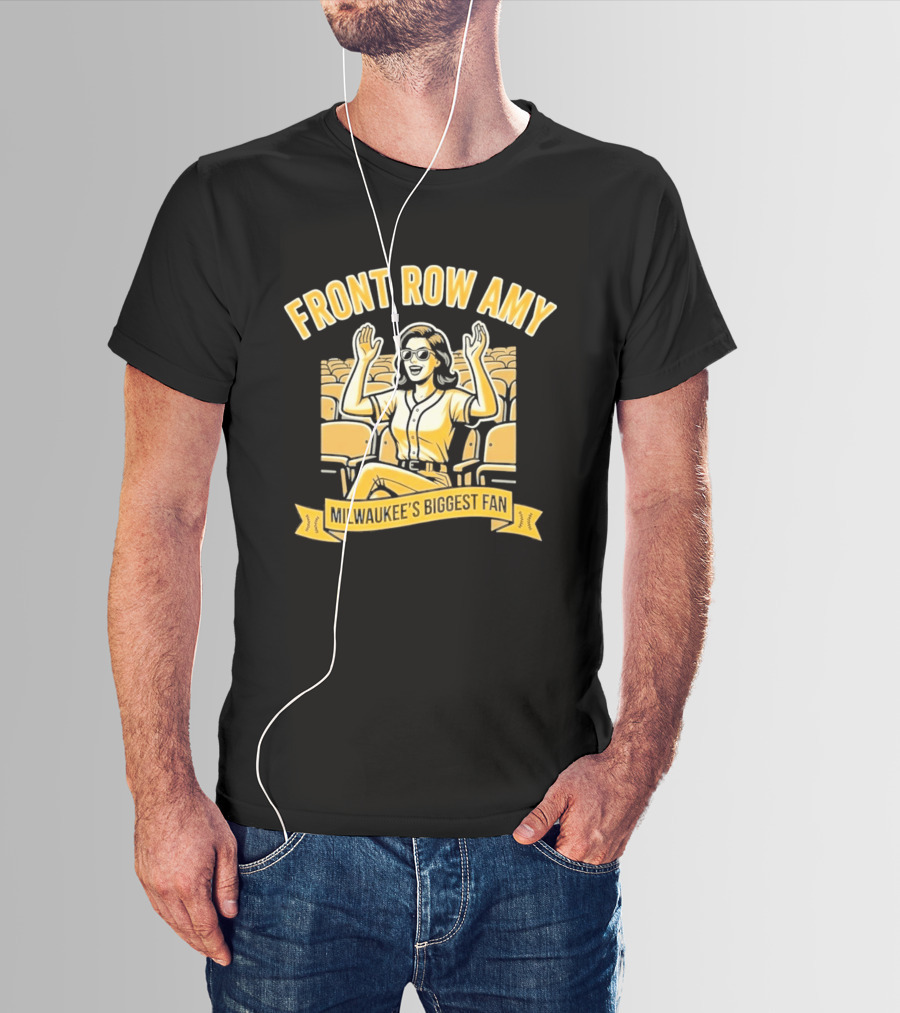 Front Row Amy Milwaukee's Biggest Fan T-Shirt