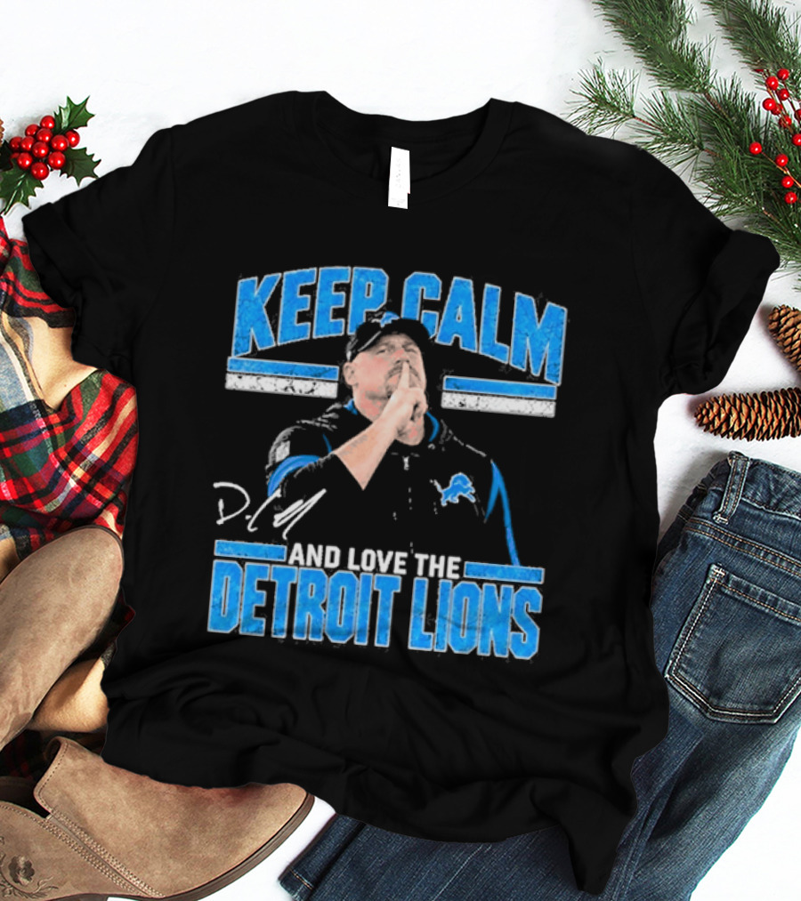 Keep Calm And Love The Detroit Lions Coach Dan Campbell T-Shirt