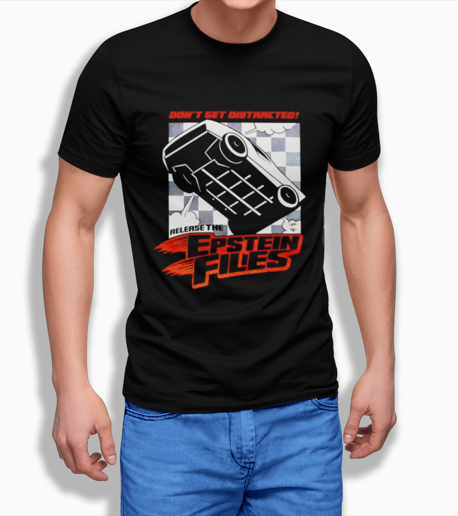 Don't Get Distracted Release The Epstein Files Racecar Checkerboard T-Shirt