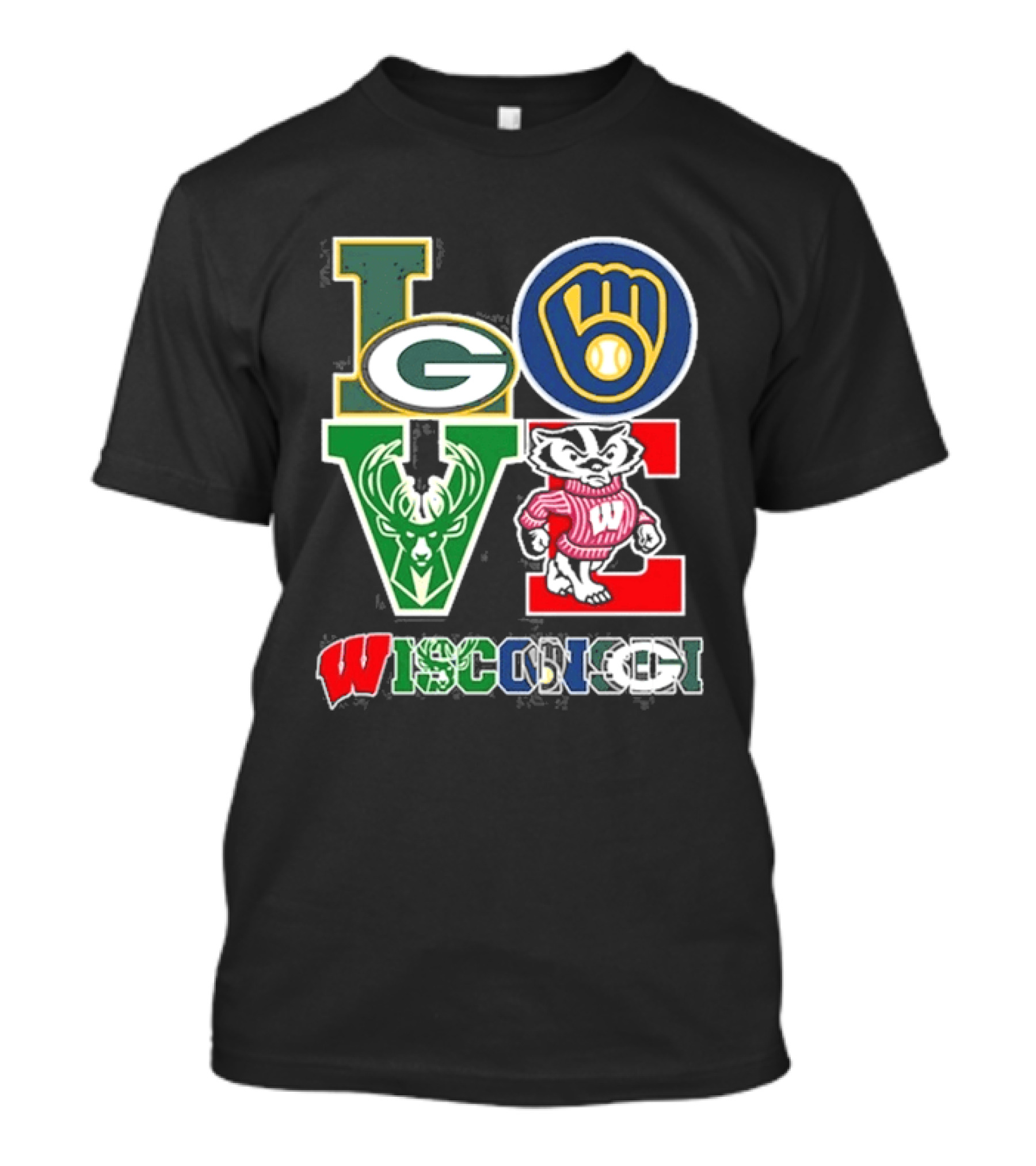LOVE Wisconsin Packers Brewers Bucks Badgers Sports Teams T-Shirt