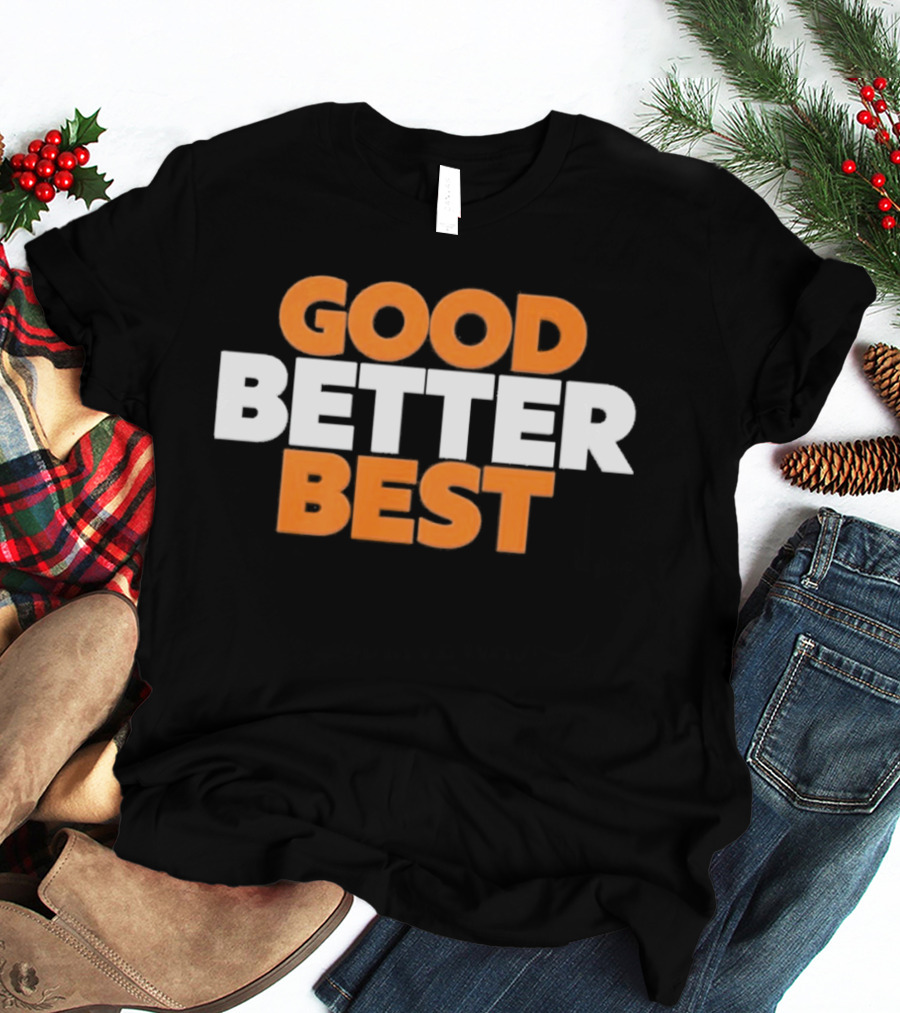 Good Better Best Chicago Bears T-Shirt