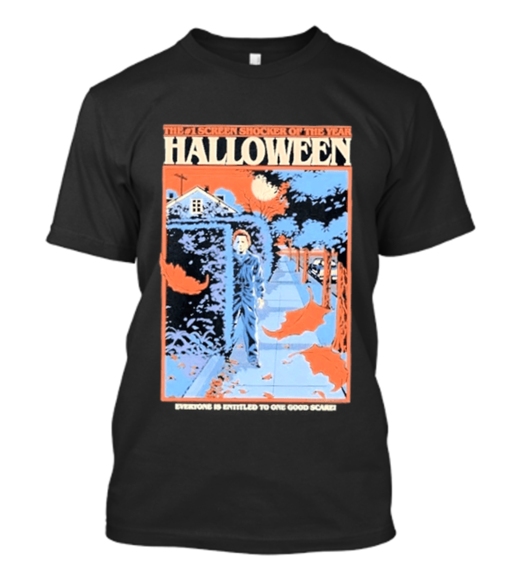 Halloween 2026 The No 1 Screen Shocker Of The Year Everyone Is Entitled To One Good Scare T-Shirt
