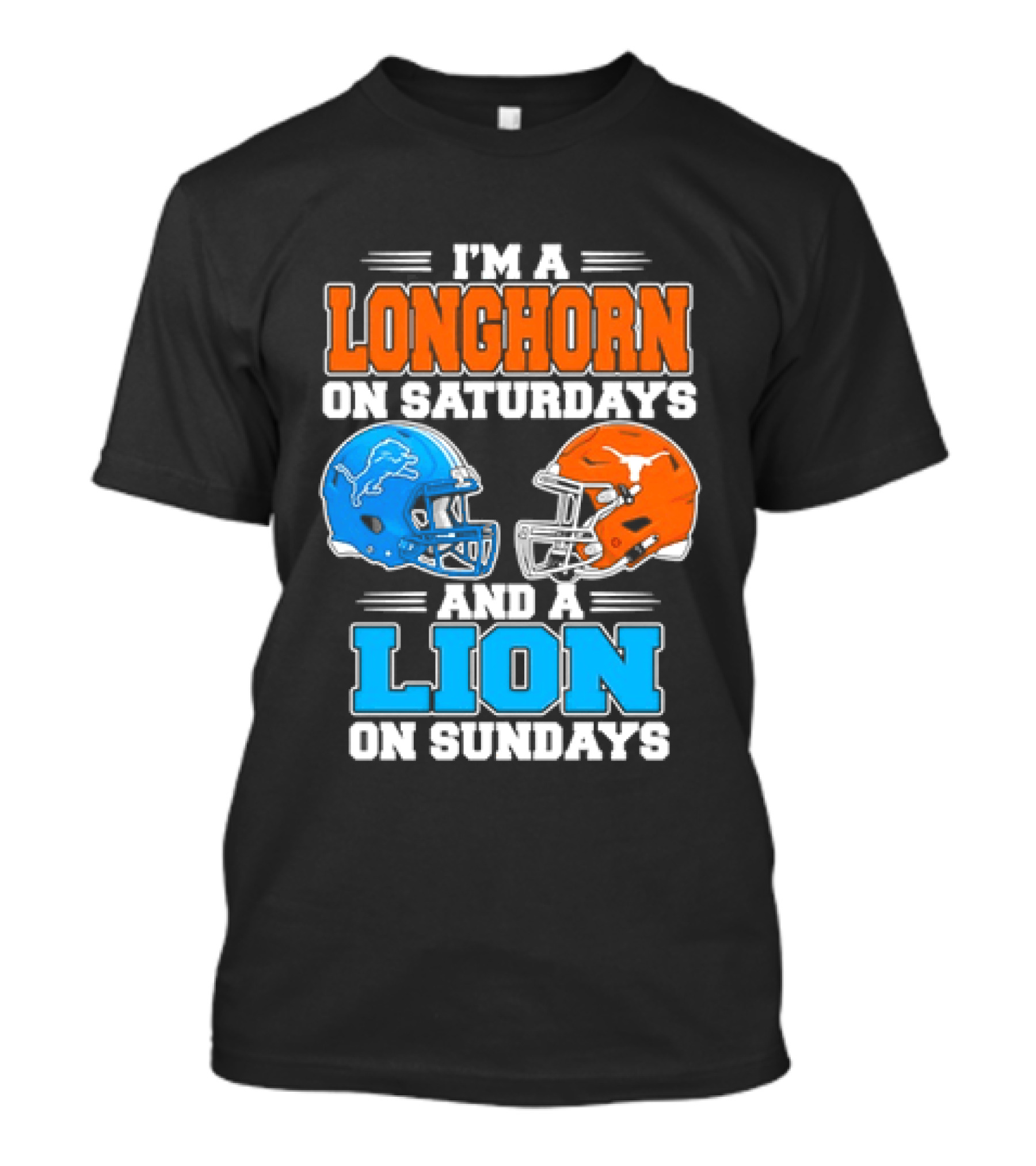 I'm A Texas Longhorns On Saturdays And A Detroit Lions On Sundays T-Shirt
