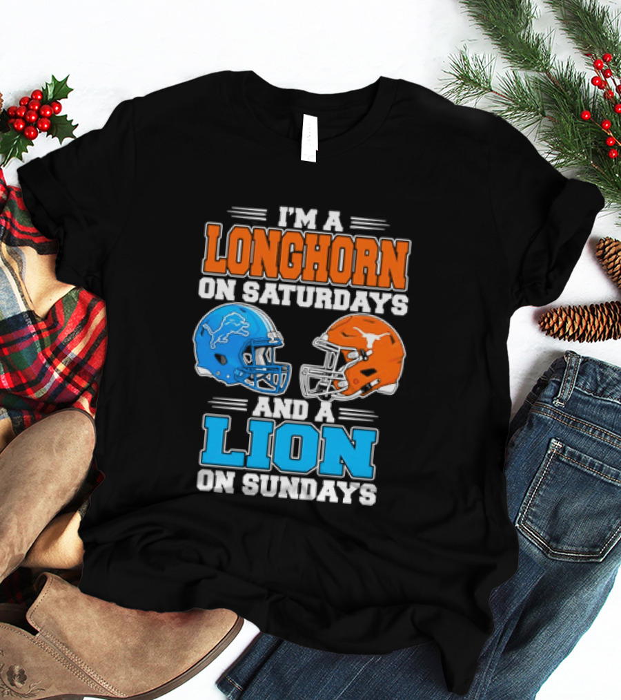 I'm A Texas Longhorns On Saturdays And A Detroit Lions On Sundays T-Shirt
