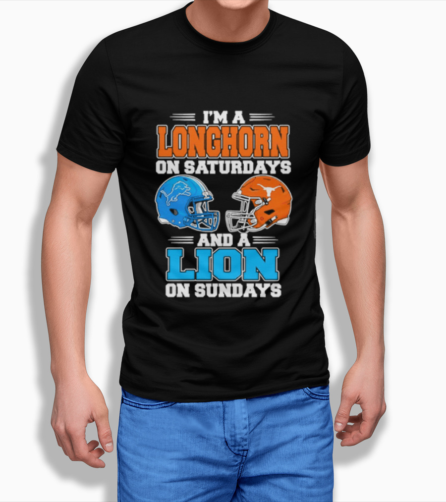 I'm A Texas Longhorns On Saturdays And A Detroit Lions On Sundays T-Shirt