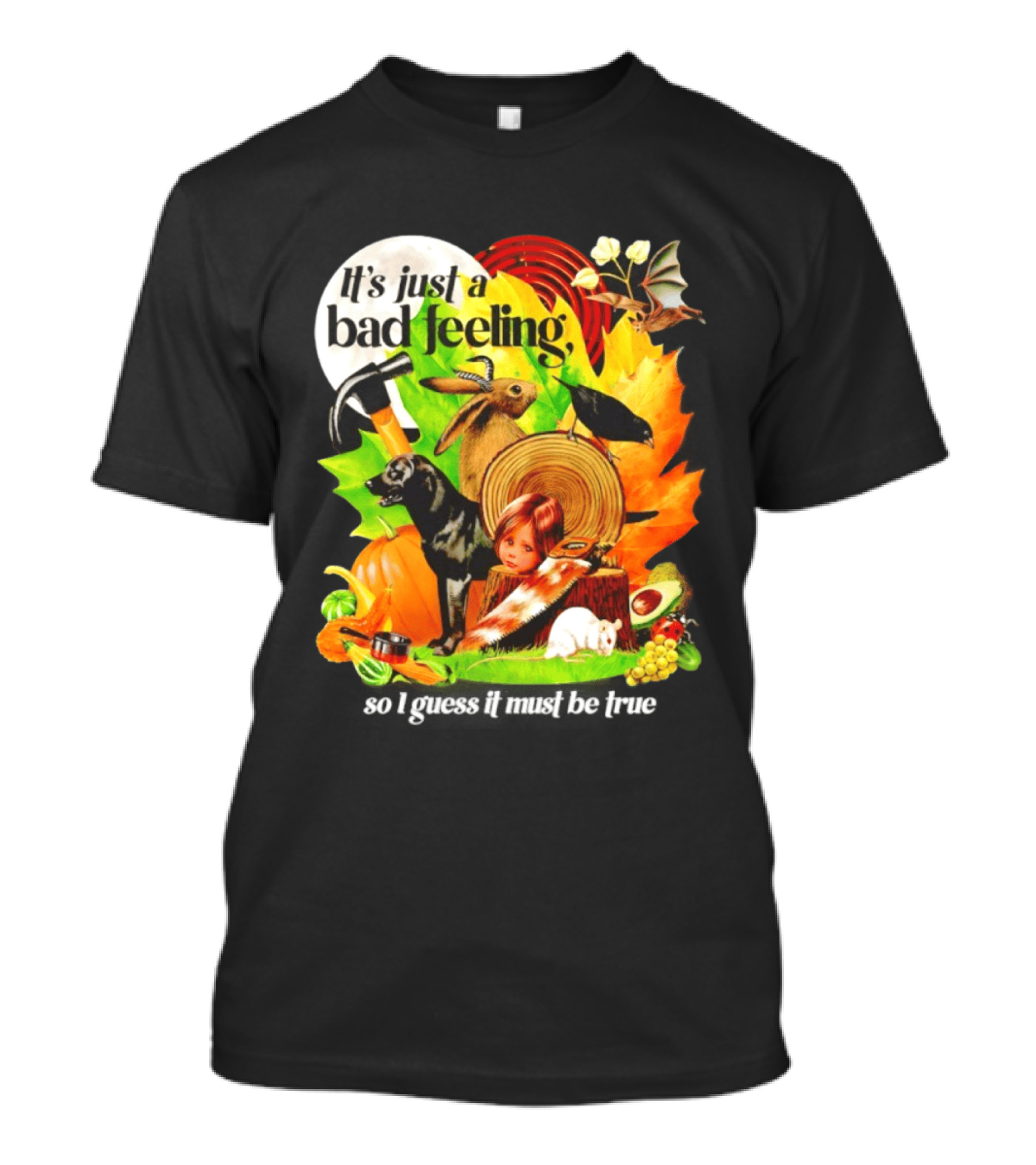 It's Just A Bad Feeling Deer Black Dog Autumn Leaves T-Shirt