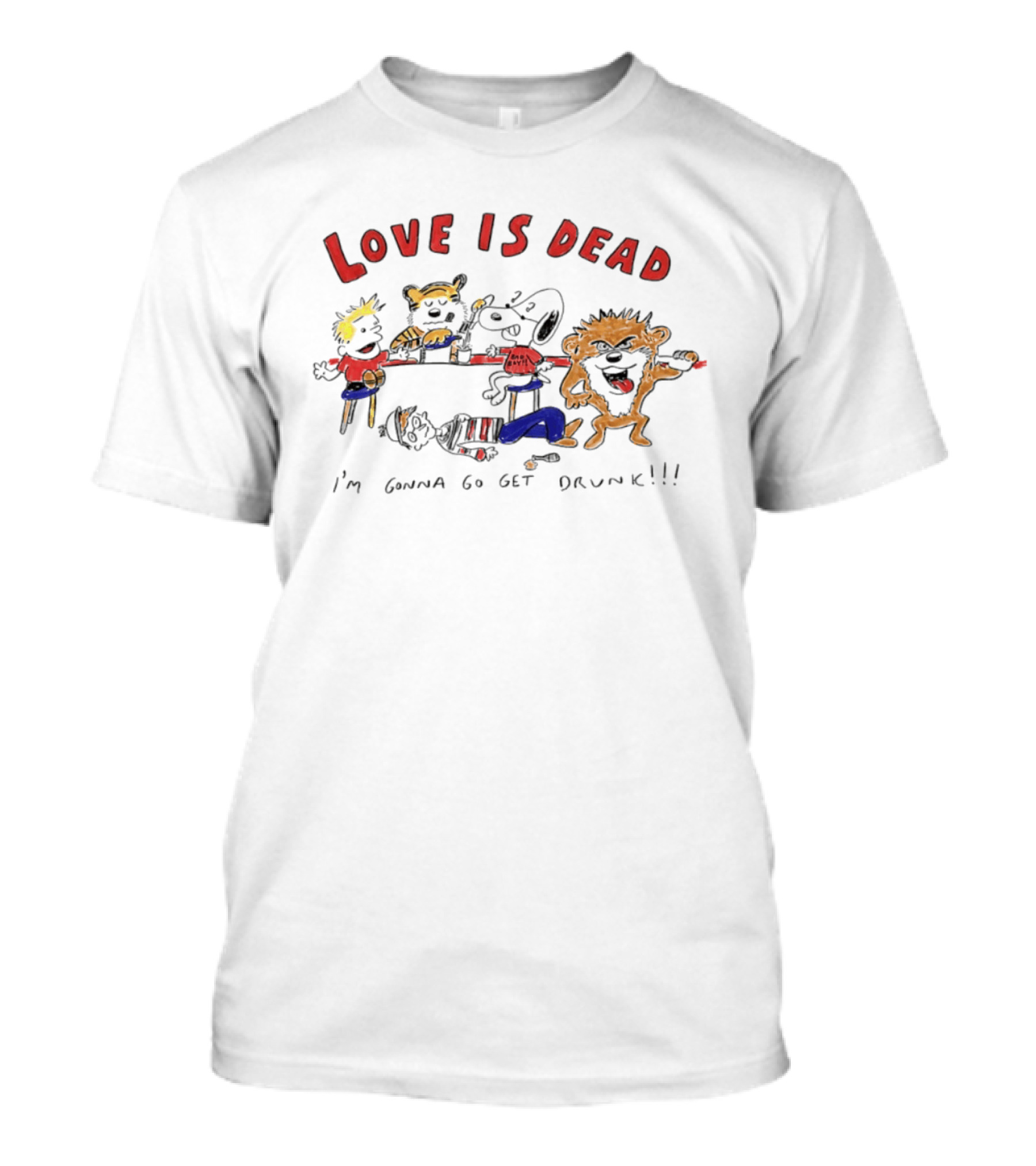 Love Is Dead I'm Gonna Go Get Drunk Calvin And Hobbes Comic Characters T-Shirt