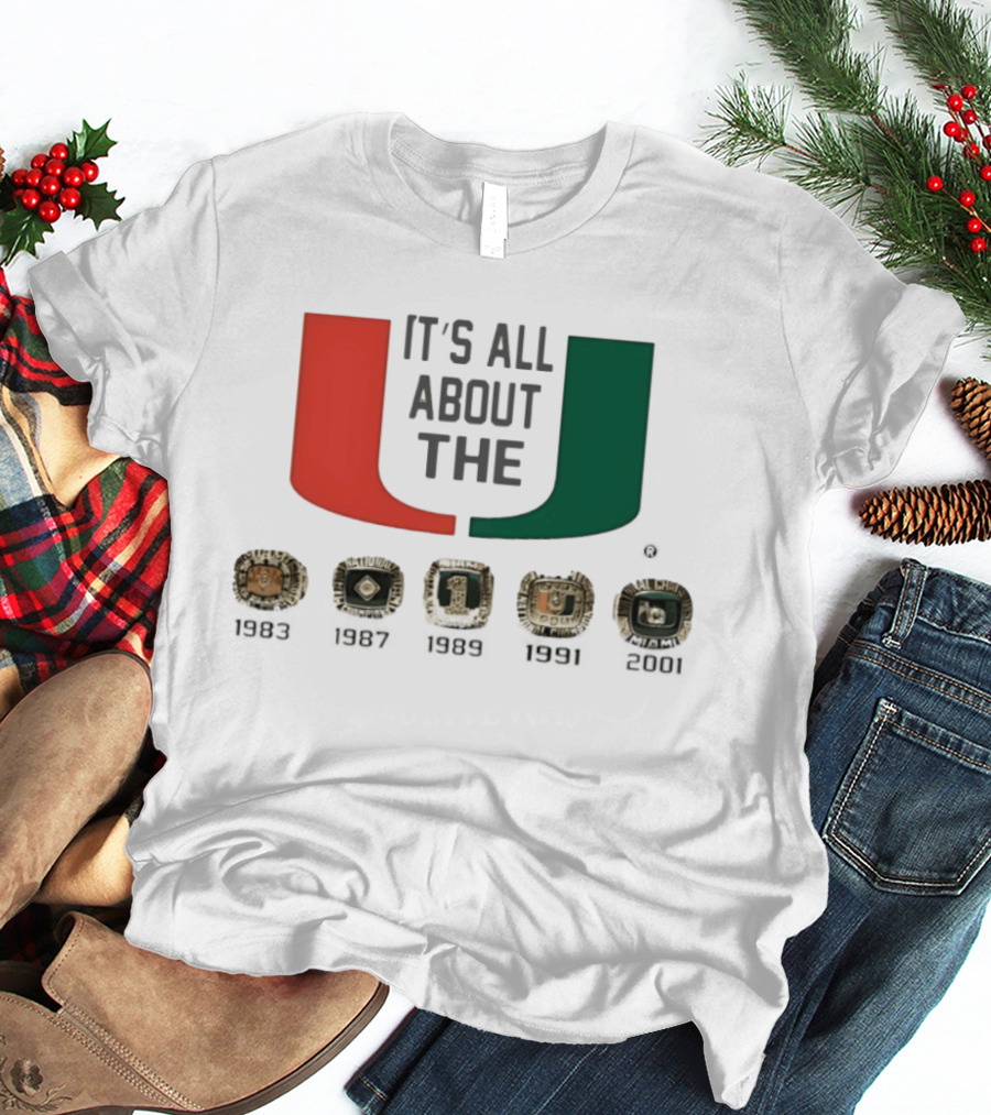 Miami Hurricanes It's All About The U 5 Rings '83 '87 '89 '91 '01 T-Shirt