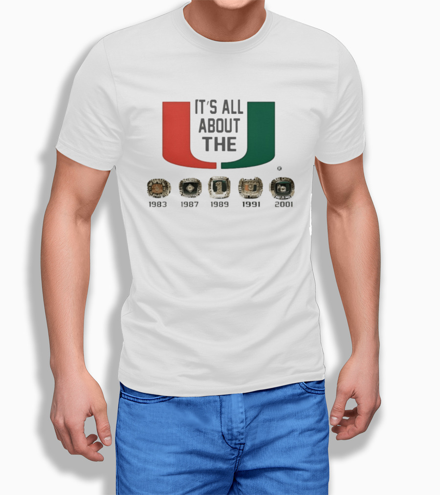 Miami Hurricanes It's All About The U 5 Rings '83 '87 '89 '91 '01 T-Shirt