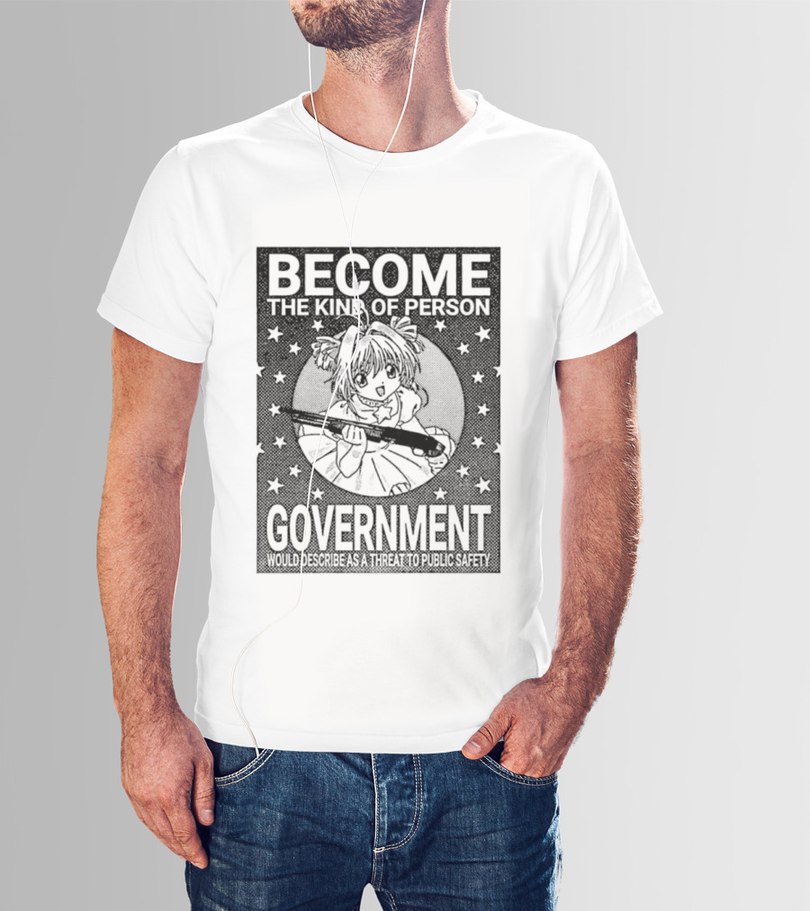 Sakura Kinomoto Become The Kind Of Person Government Would Describe As Threat To Public Safety T-Shirt