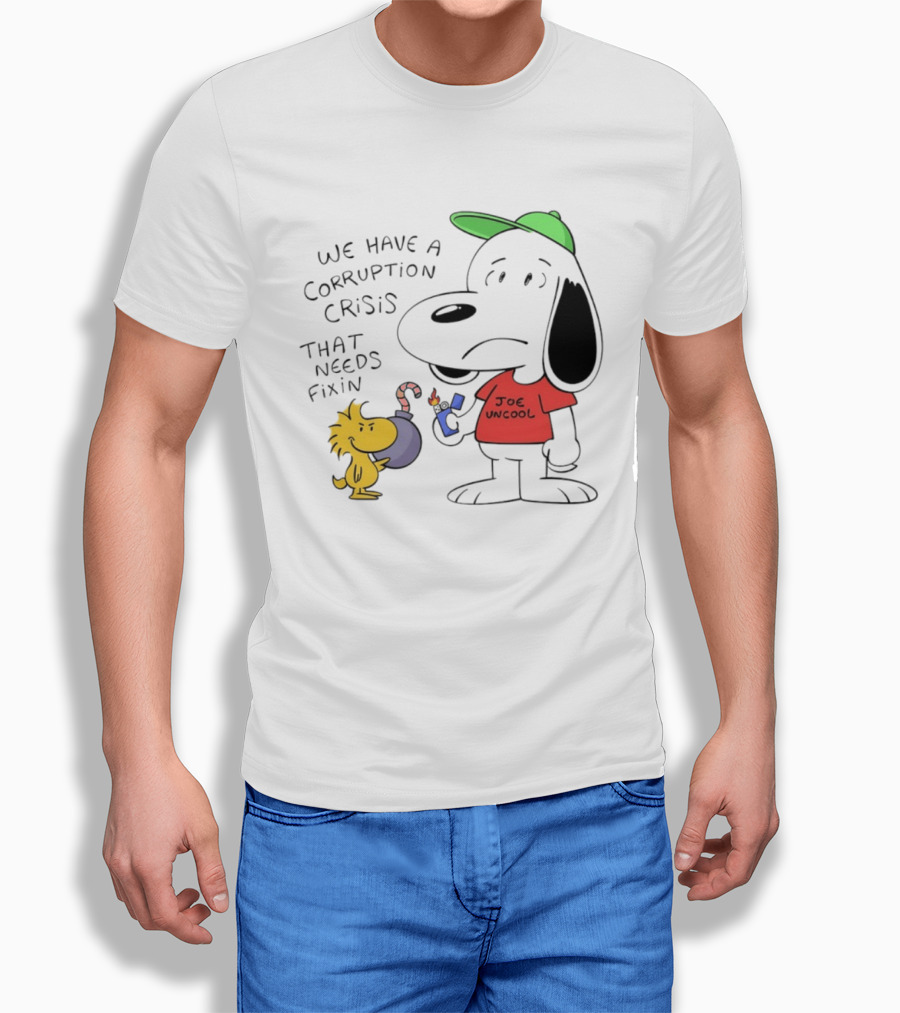 We Have A Corruption Crisis That Needs Fixin Joe Uncool Snoop And Woodstock T-Shirt