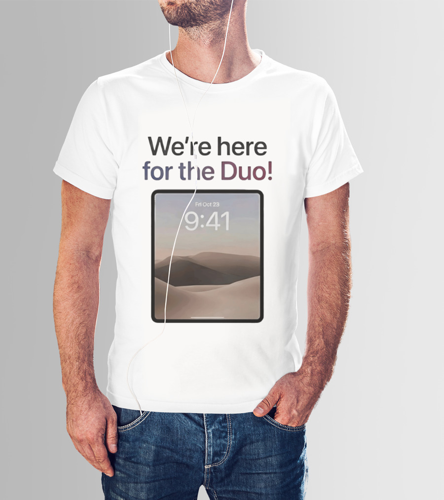 We're Here For The Duo October 23 9:41 T-Shirt
