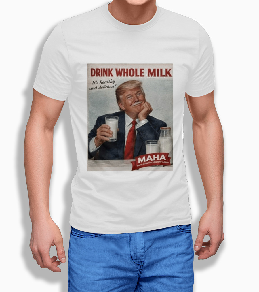 Drink Whole Milk Advertisement Satire MAHA Make America Healthy Again T-Shirt