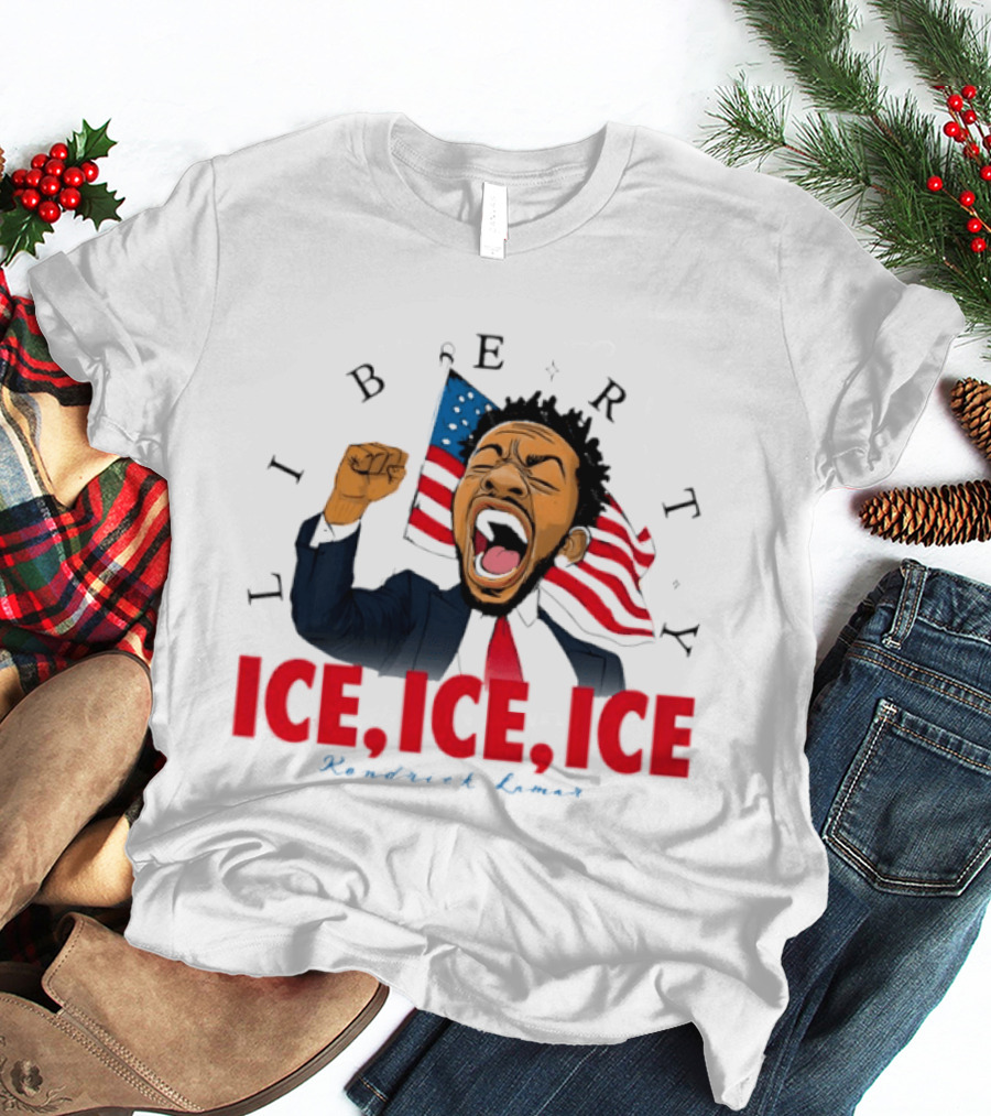 Liberty Ice Ice Ice Kendrick Lamar Flag Fist Raised T-Shirt