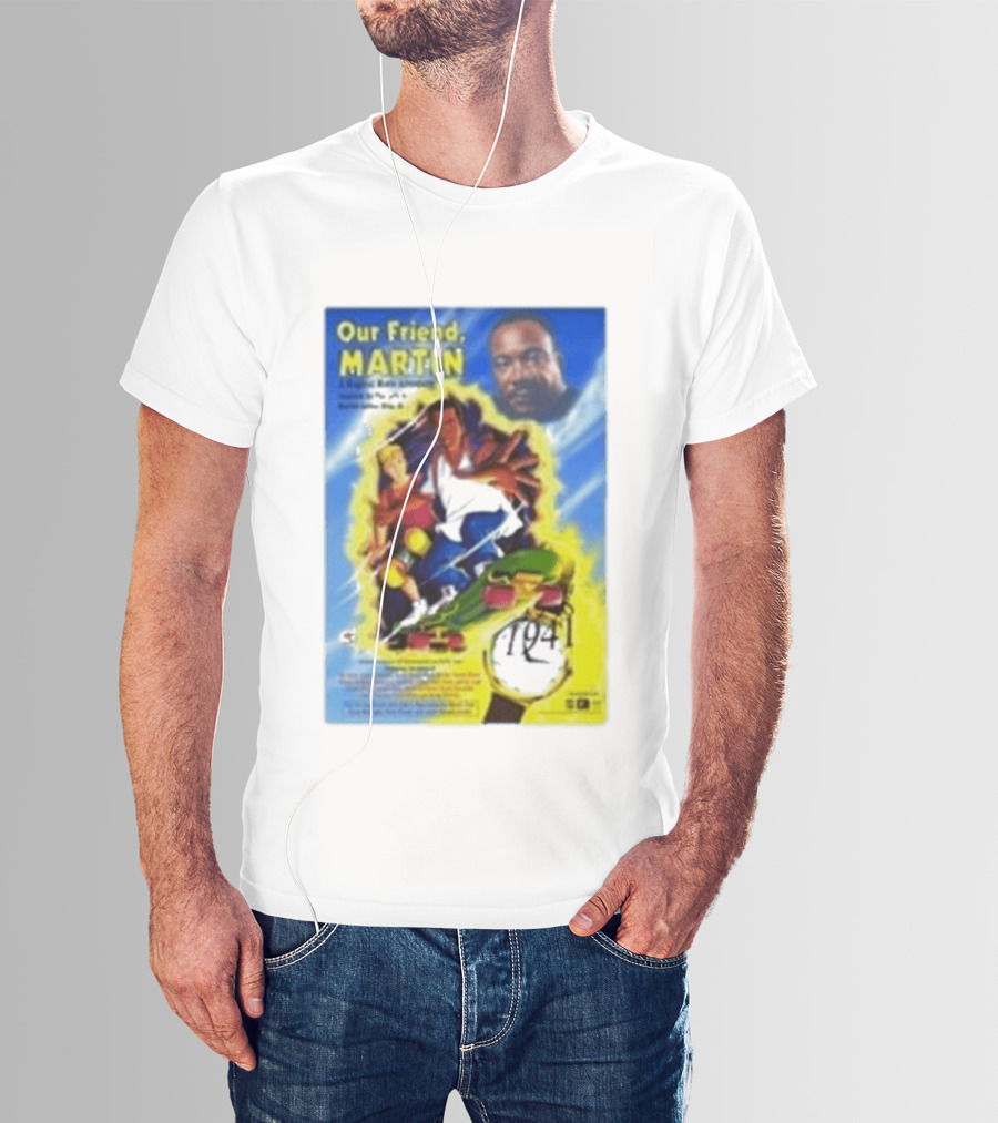 Our Friend Martin Martin Luther King Jr Civil Rights Adventure Time Travel 1968 1999 T-Shirt