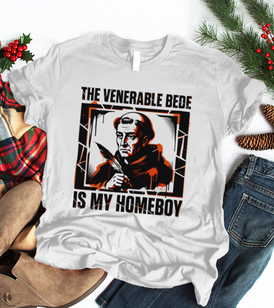 The Venerable Bede Is My Homeboy Christian Icon With Quill T-Shirt