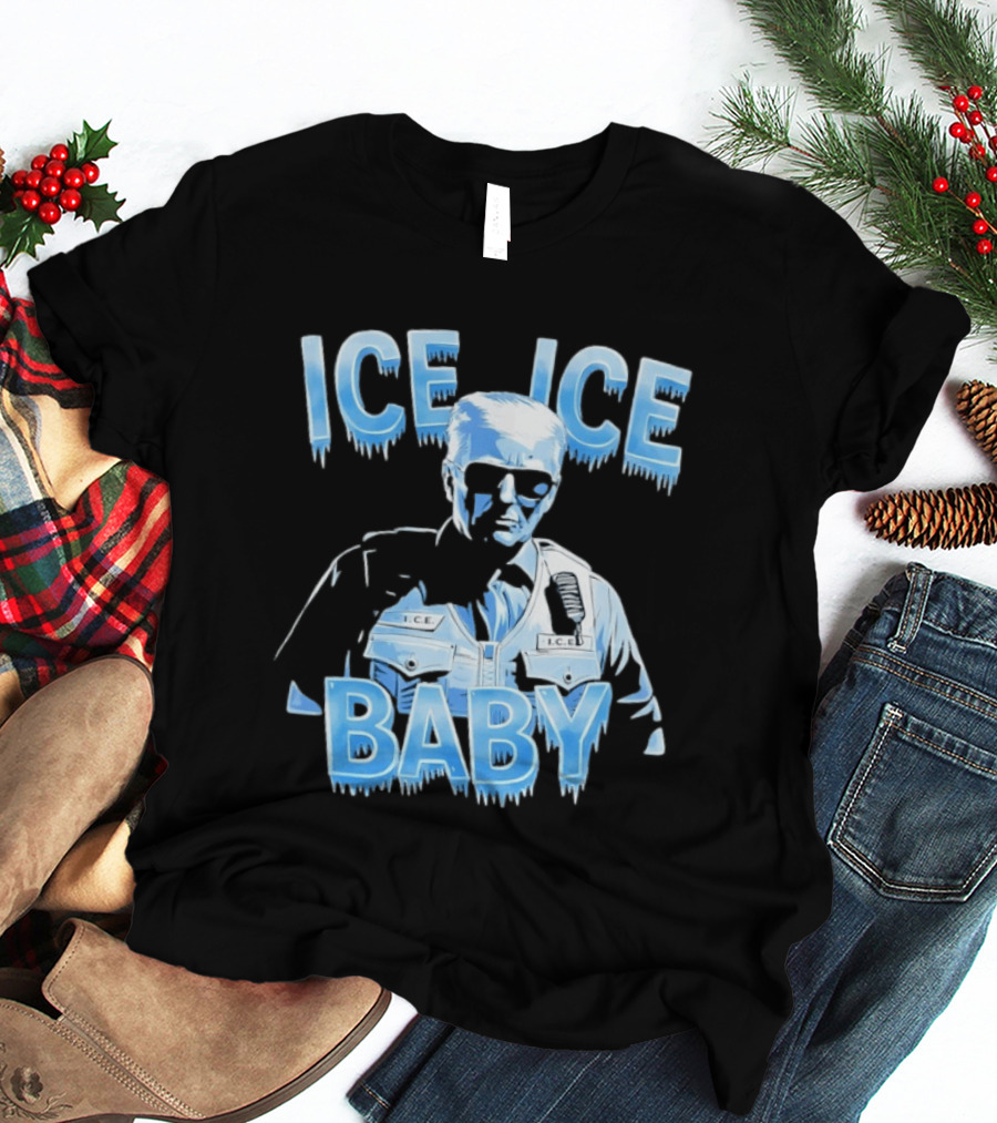 Ice Ice Baby Trump I.C.E. Agent Bust With Sunglasses T-Shirt