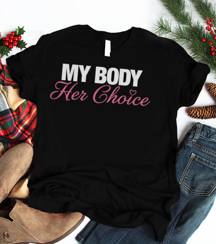 MY BODY Her Choice Feminist Empowerment T-Shirt