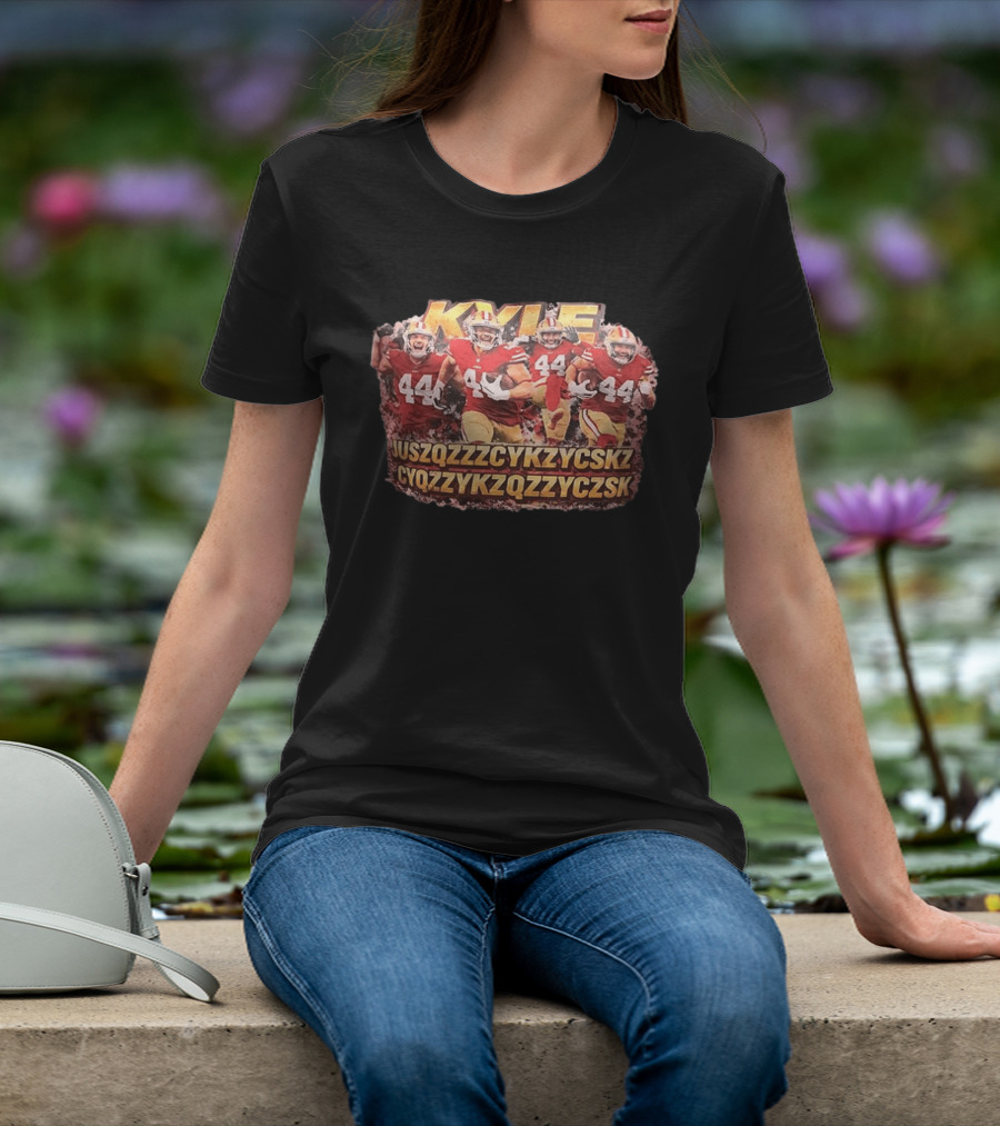 San Francisco 49ers Kyle Juszczyk 44 Cyqzzykzqzzyczsk T-Shirt