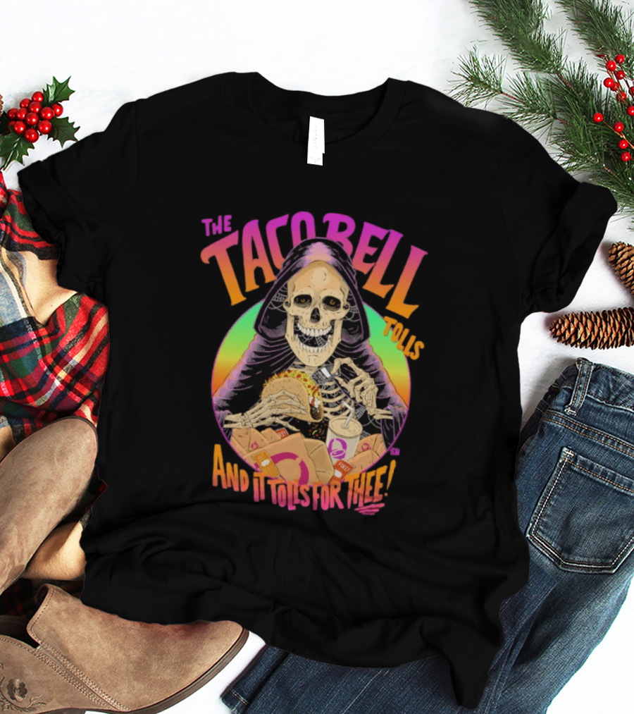 The Tacobell Tolls And It Tolls For Thee Skeleton T-Shirt