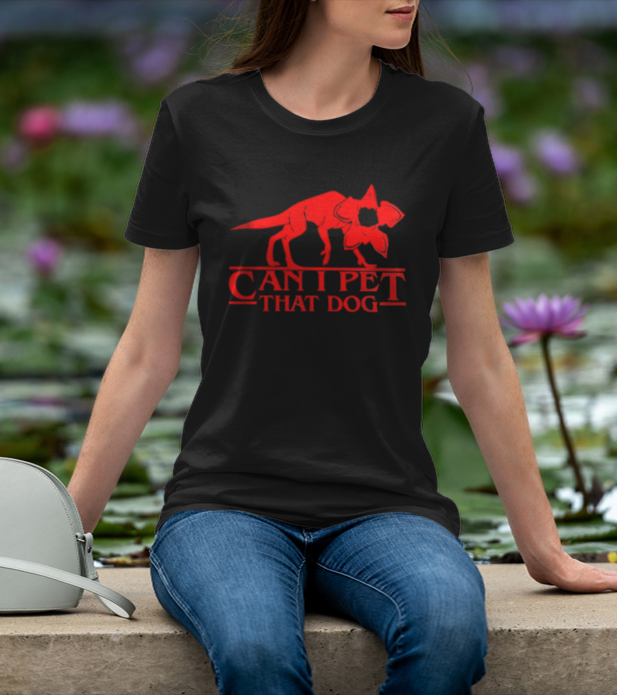 Stranger Things Demogorgon Can I Pet That Dog T-Shirt