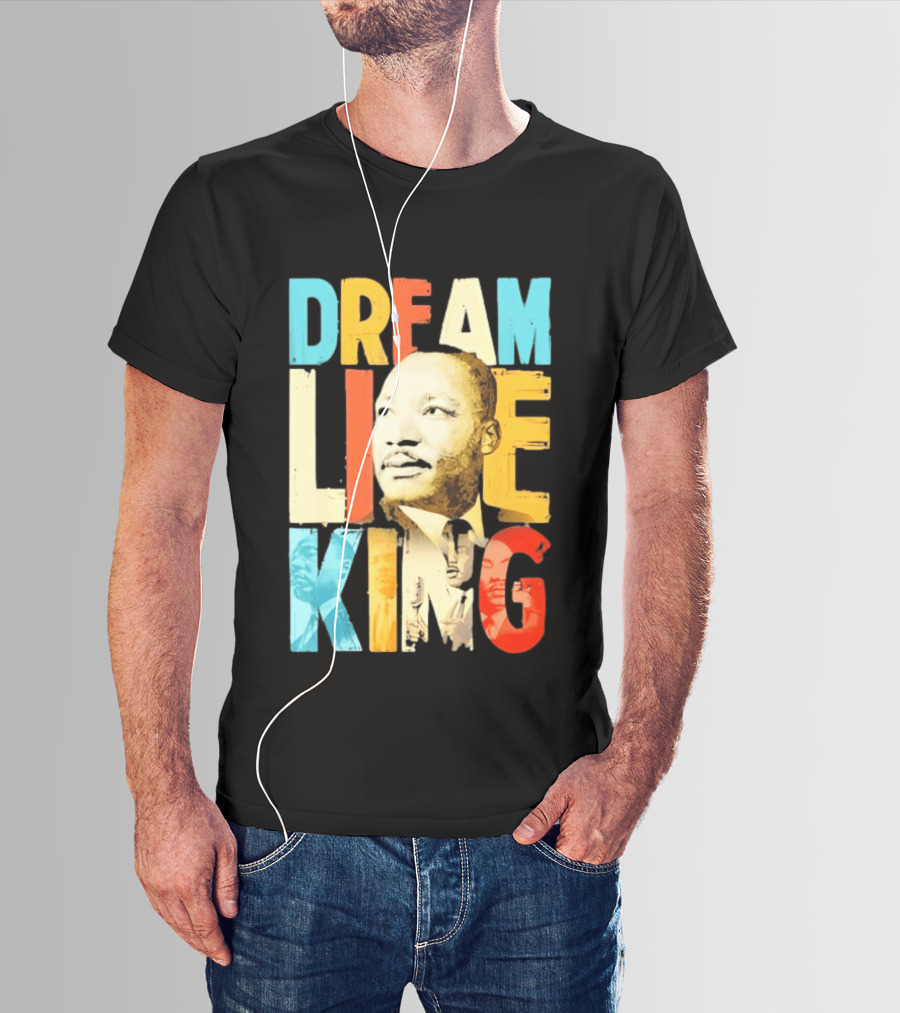 Dream Like King Black History Month Martin Luther King Day T-Shirt